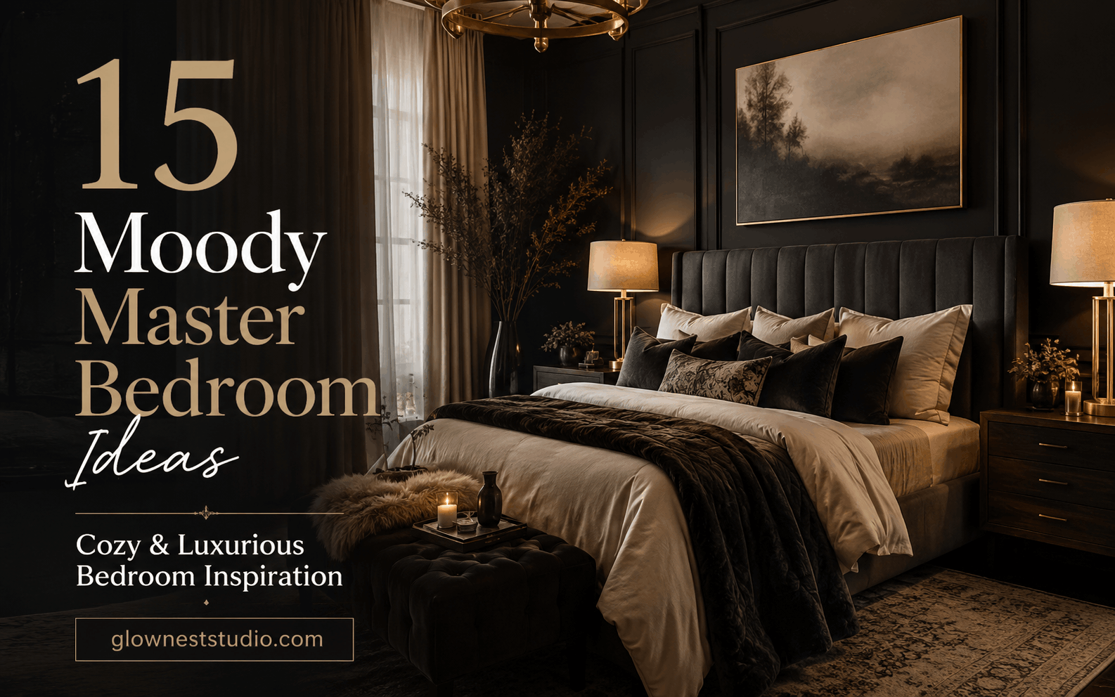 15 Moody Master Bedroom Ideas That Create a Cozy and Luxurious Retreat